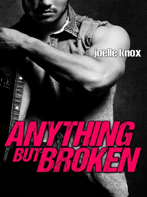 Title details for Anything but Broken by Joelle Knox - Available